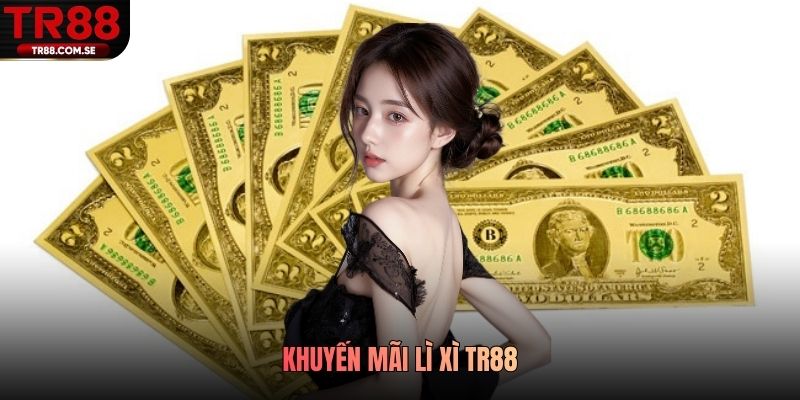 Khuyến mãi lì xì TR88