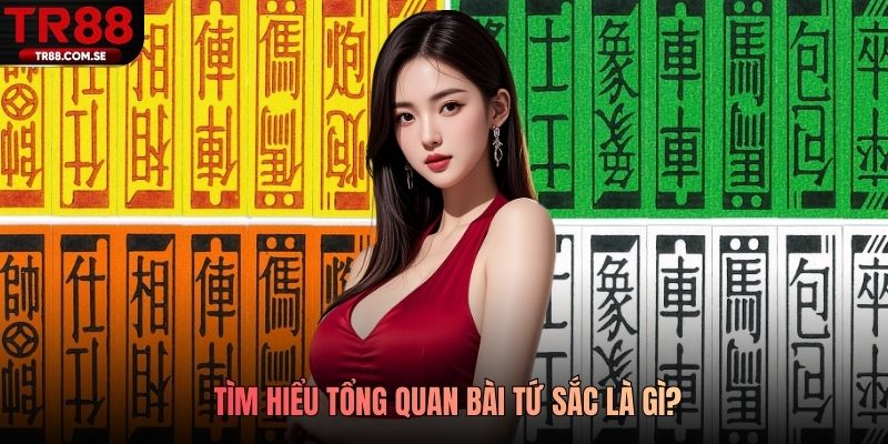 Tìm hiểu tổng quan bài tứ sắc là gì?